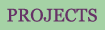 PROJECTS