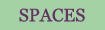 SPACES