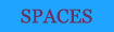 SPACES