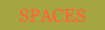 SPACES
